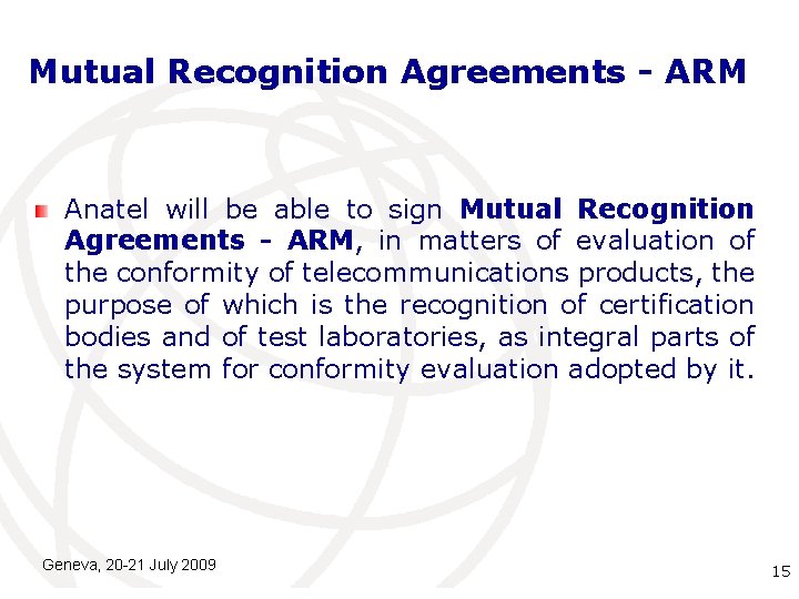 Mutual Recognition Agreements - ARM Anatel will be able to sign Mutual Recognition Agreements