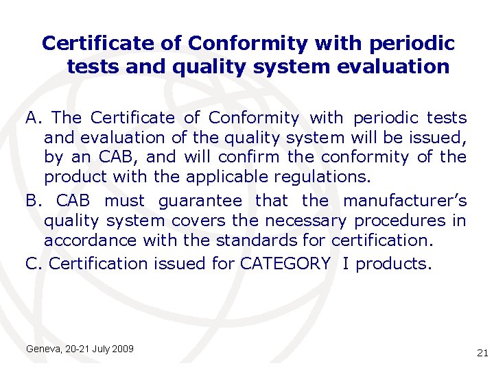 Certificate of Conformity with periodic tests and quality system evaluation A. The Certificate of