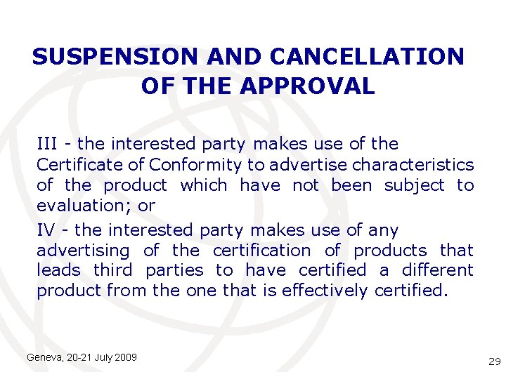 SUSPENSION AND CANCELLATION OF THE APPROVAL III - the interested party makes use of