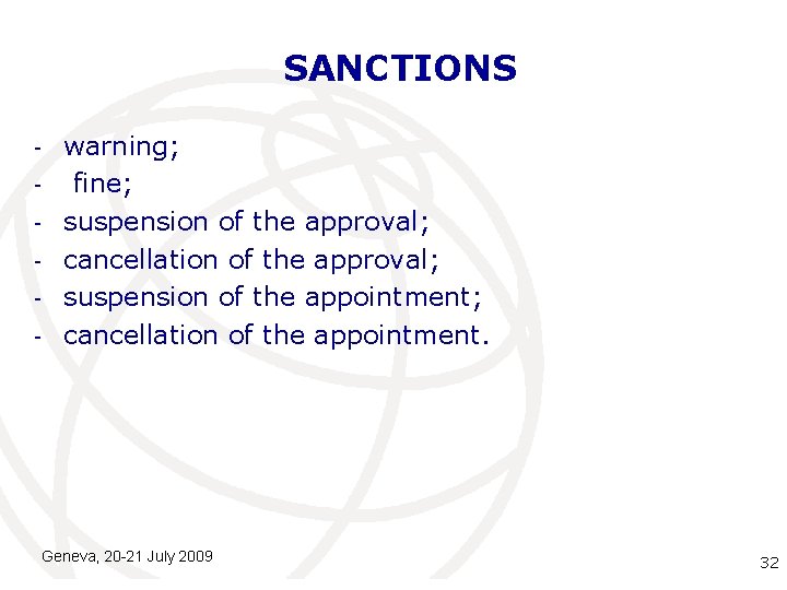 SANCTIONS - warning; fine; suspension of the approval; cancellation of the approval; suspension of