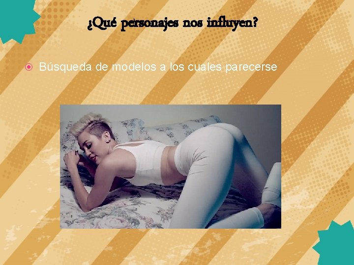 ¿Qué personajes nos influyen? Búsqueda de modelos a los cuales parecerse 