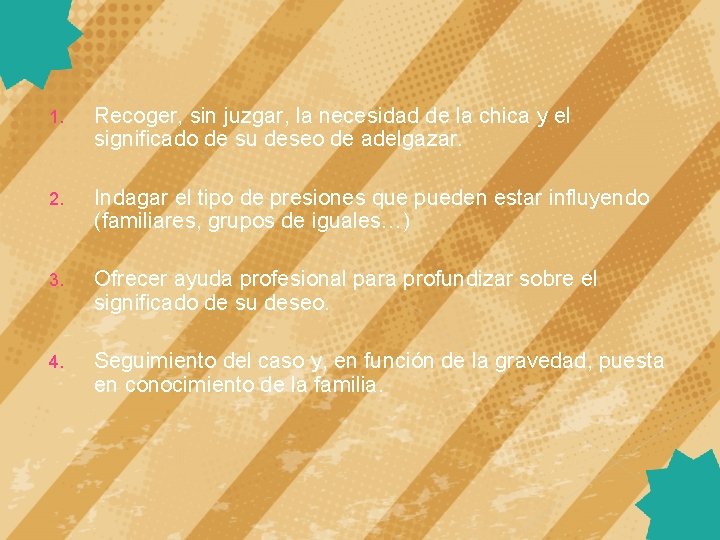 1. Recoger, sin juzgar, la necesidad de la chica y el significado de su