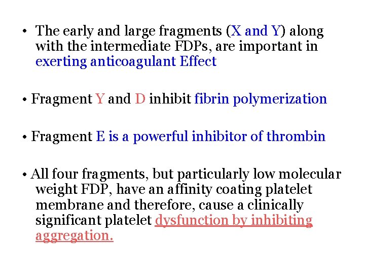  • The early and large fragments (X and Y) along with the intermediate