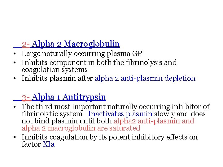 2 - Alpha 2 Macroglobulin • Large naturally occurring plasma GP • Inhibits component