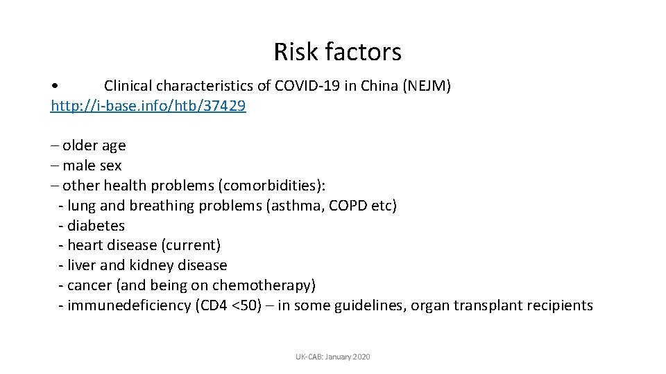 Risk factors • Clinical characteristics of COVID-19 in China (NEJM) http: //i-base. info/htb/37429 –