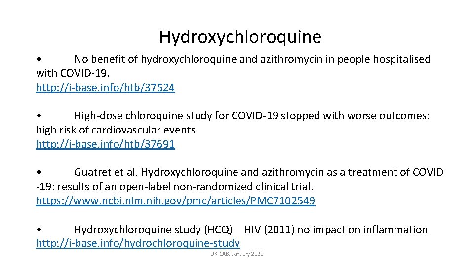 Hydroxychloroquine • No benefit of hydroxychloroquine and azithromycin in people hospitalised with COVID-19. http: