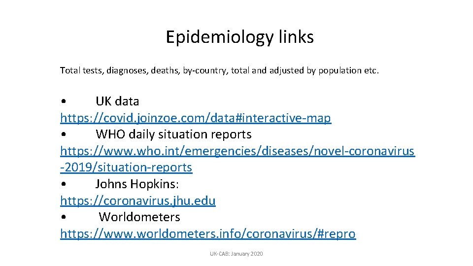 Epidemiology links Total tests, diagnoses, deaths, by-country, total and adjusted by population etc. •