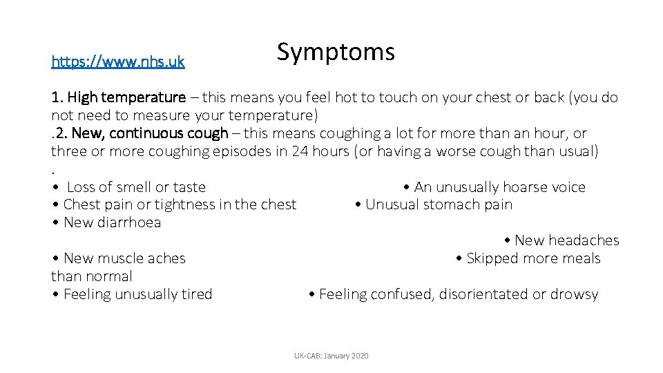 https: //www. nhs. uk Symptoms 1. High temperature – this means you feel hot