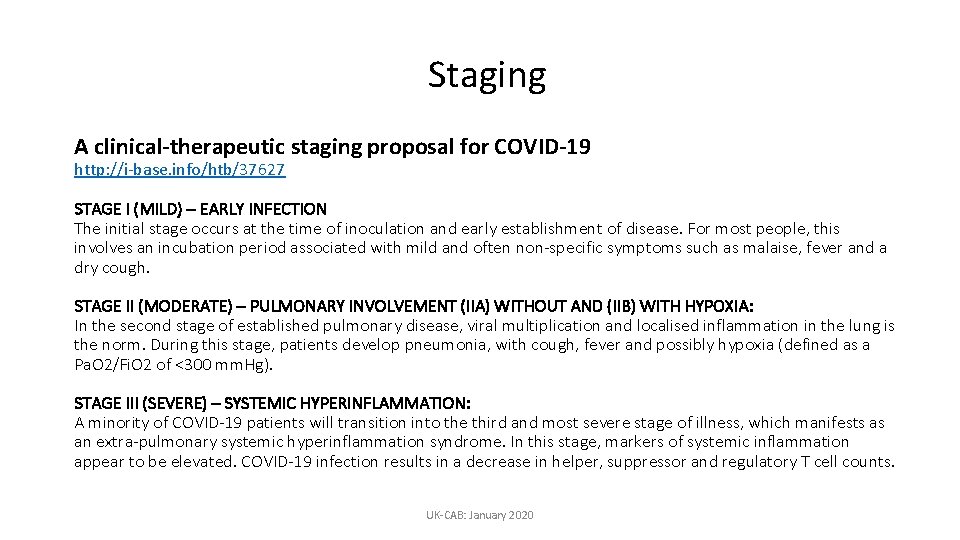 Staging A clinical-therapeutic staging proposal for COVID-19 http: //i-base. info/htb/37627 STAGE I (MILD) –