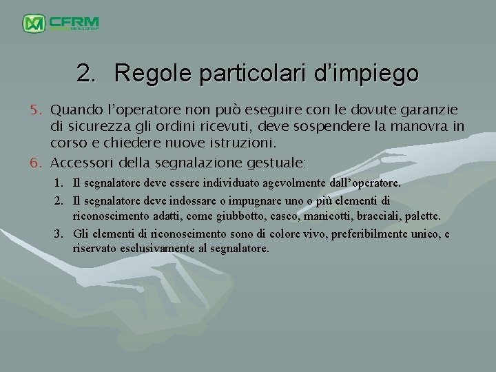 2. Regole particolari d’impiego 5. Quando l’operatore non può eseguire con le dovute garanzie