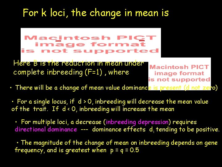 For k loci, the change in mean is Here B is the reduction in