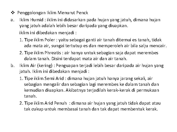 v Penggolongan Iklim Menurut Penck a. Iklim Humid : iklim ini didasarkan pada hujan
