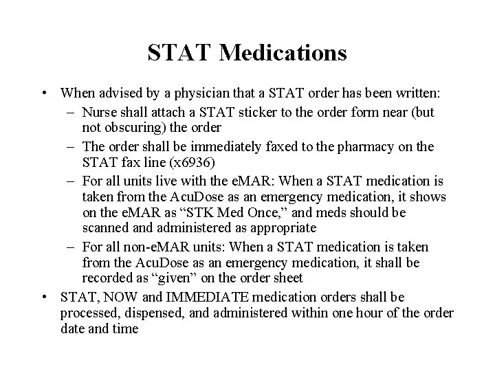 STAT Medications • When advised by a physician that a STAT order has been