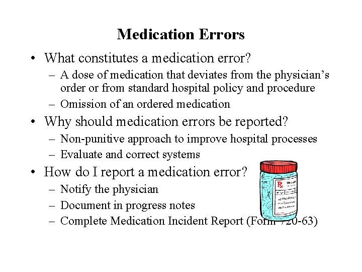 Medication Errors • What constitutes a medication error? – A dose of medication that