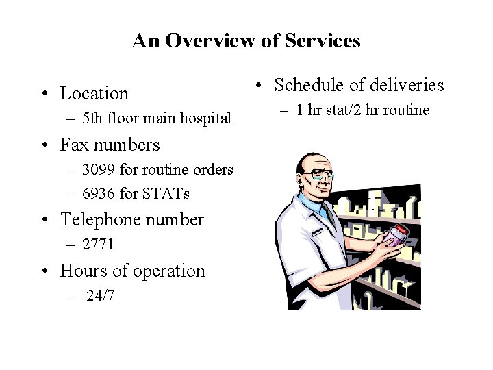 An Overview of Services • Location – 5 th floor main hospital • Fax