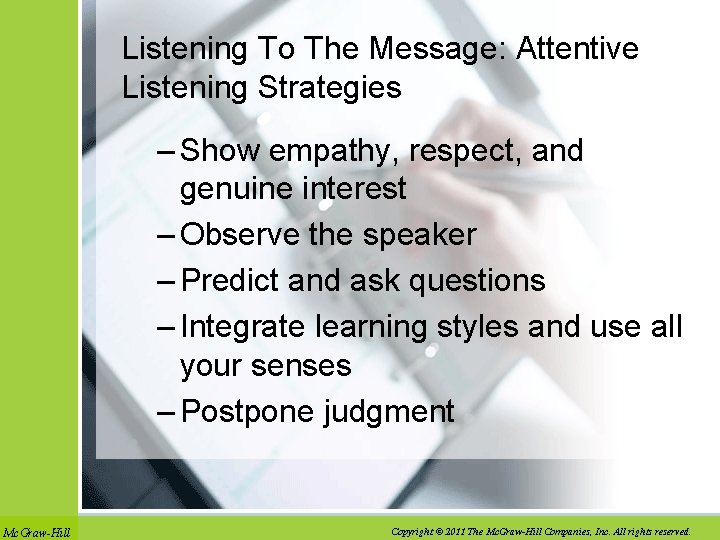 Listening To The Message: Attentive Listening Strategies – Show empathy, respect, and genuine interest