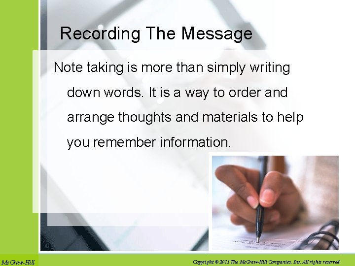 Recording The Message Note taking is more than simply writing down words. It is