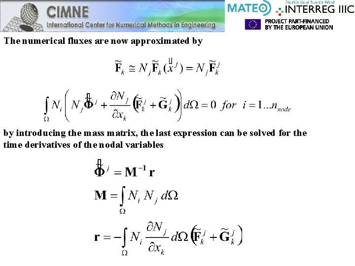 The numerical fluxes are now approximated by by introducing the mass matrix, the last