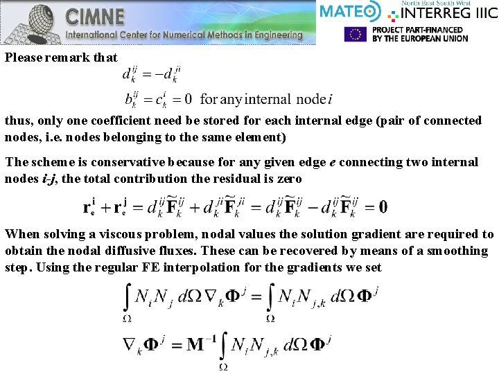 Please remark that thus, only one coefficient need be stored for each internal edge