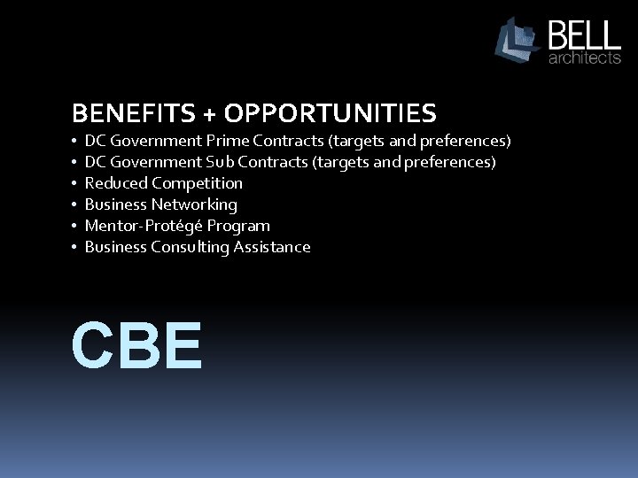 BENEFITS + OPPORTUNITIES • • • DC Government Prime Contracts (targets and preferences) DC