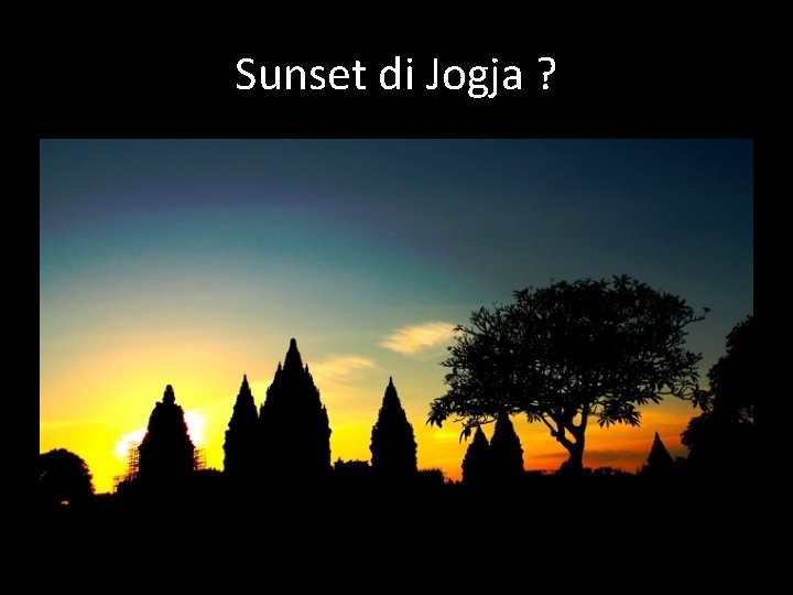 Sunset di Jogja ? 