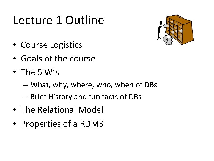 Lecture 1 Outline • Course Logistics • Goals of the course • The 5