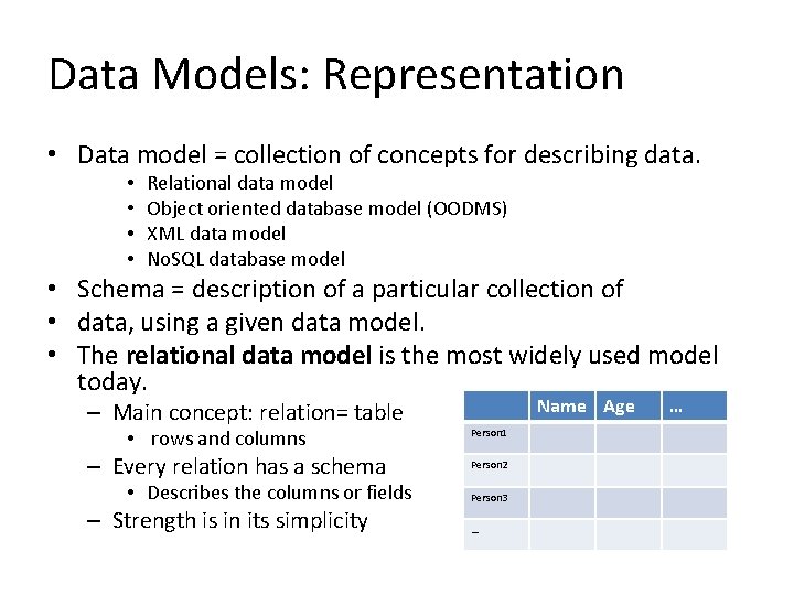 Data Models: Representation • Data model = collection of concepts for describing data. •