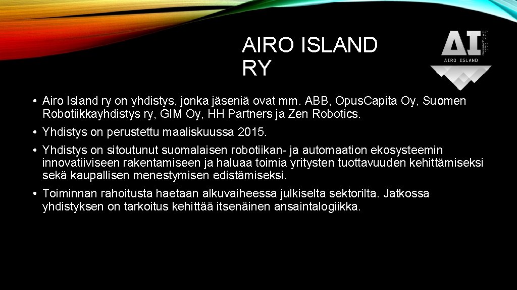 AIRO ISLAND RY • Airo Island ry on yhdistys, jonka jäseniä ovat mm. ABB,