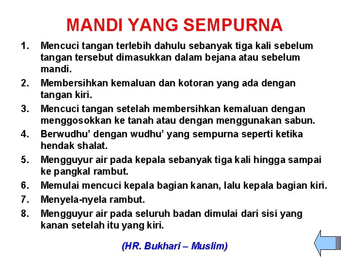 MANDI YANG SEMPURNA 1. 2. 3. 4. 5. 6. 7. 8. Mencuci tangan terlebih