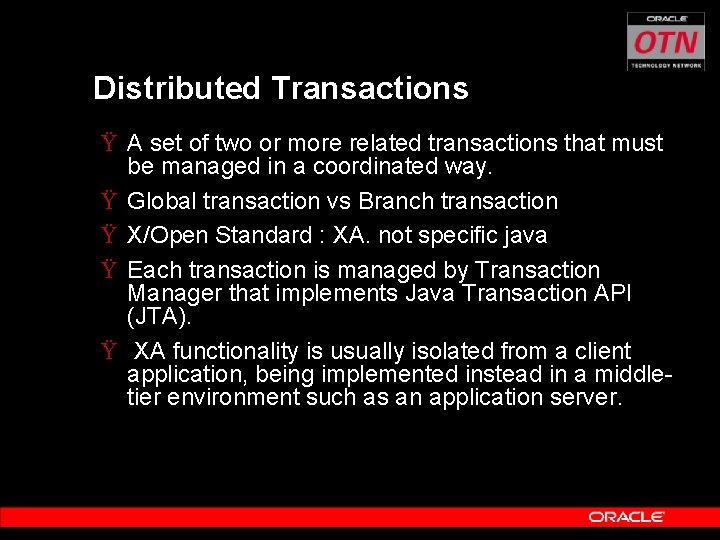Distributed Transactions Ÿ A set of two or more related transactions that must be