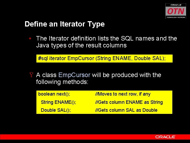 Define an Iterator Type • The Iterator definition lists the SQL names and the