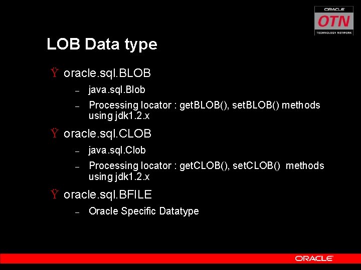 LOB Data type Ÿ oracle. sql. BLOB – java. sql. Blob – Processing locator