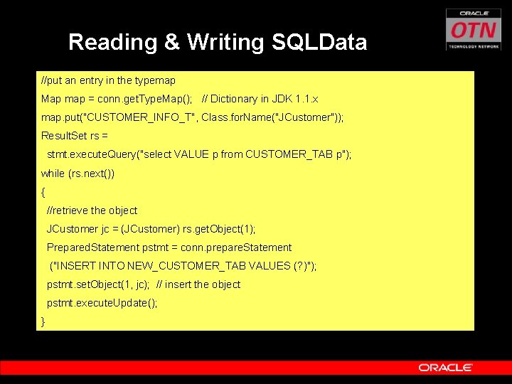 Reading & Writing SQLData //put an entry in the typemap Map map = conn.