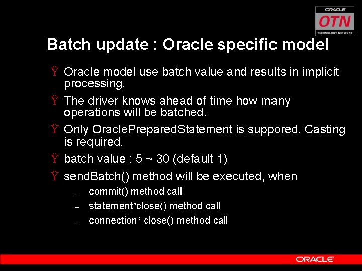 Batch update : Oracle specific model Ÿ Oracle model use batch value and results