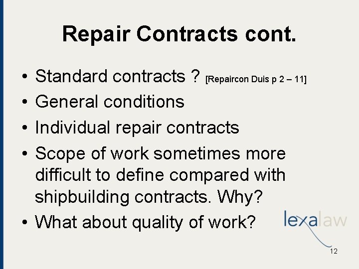 Repair Contracts cont. • • Standard contracts ? [Repaircon Duis p 2 – 11]