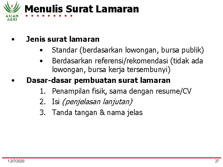 Menulis Surat Lamaran • • 12/7/2020 Jenis surat lamaran • Standar (berdasarkan lowongan, bursa