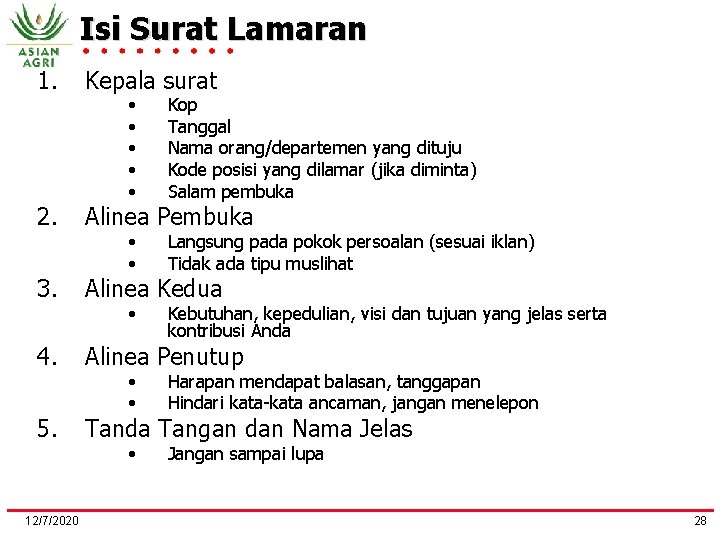 Isi Surat Lamaran 1. Kepala surat 2. Alinea Pembuka 3. Alinea Kedua 4. Alinea