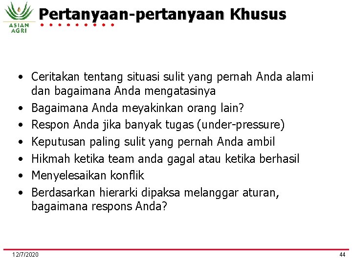 Pertanyaan-pertanyaan Khusus • Ceritakan tentang situasi sulit yang pernah Anda alami dan bagaimana Anda
