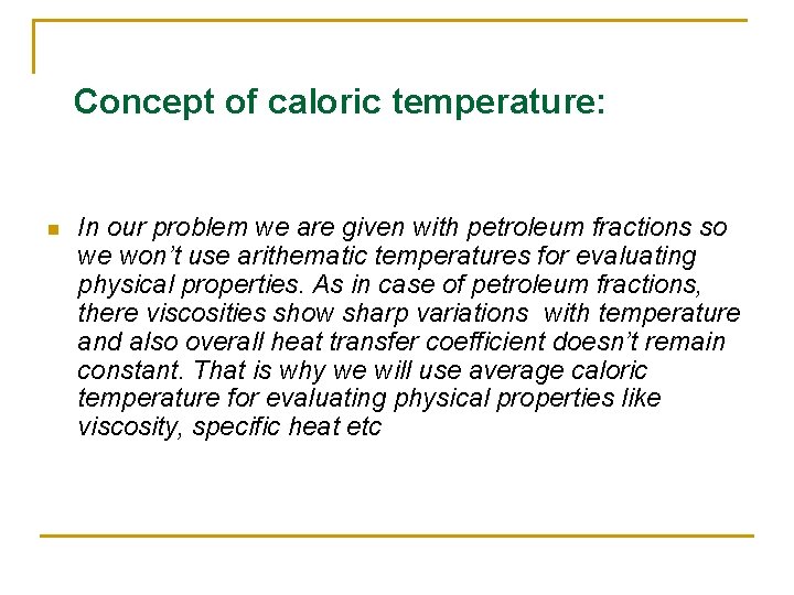 Concept of caloric temperature: n In our problem we are given with petroleum fractions