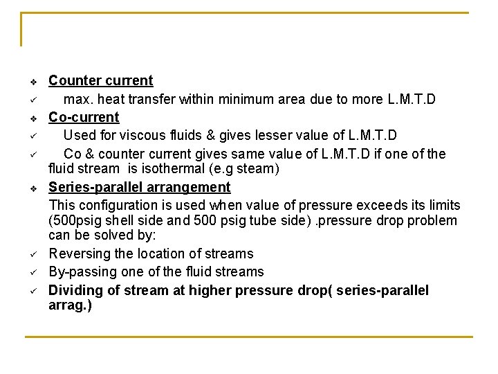 v ü ü ü Counter current max. heat transfer within minimum area due to