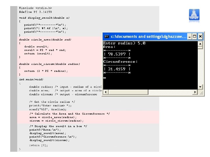 void display_result(double x) { printf("*-----*n"); printf("| %7. 4 f |n“, x); printf("*-----*n"); } double
