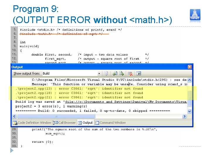 Program 9: (OUTPUT ERROR without <math. h>) 