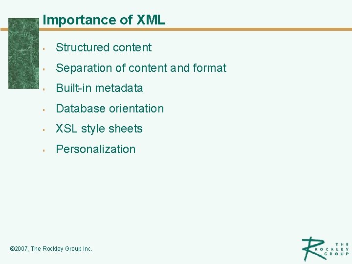 Importance of XML § Structured content § Separation of content and format § Built-in