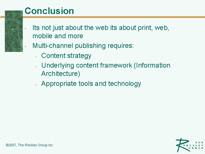 Conclusion § § Its not just about the web its about print, web, mobile