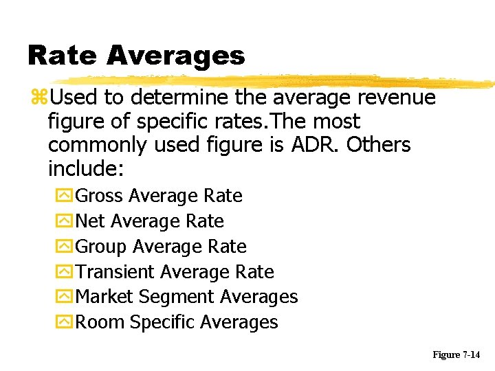 Rate Averages z. Used to determine the average revenue figure of specific rates. The