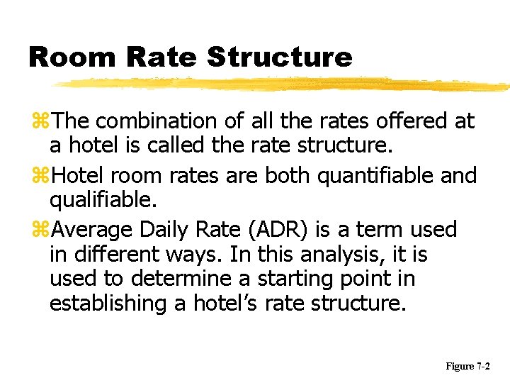 Room Rate Structure z. The combination of all the rates offered at a hotel