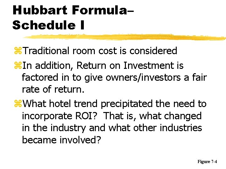 Hubbart Formula– Schedule I z. Traditional room cost is considered z. In addition, Return