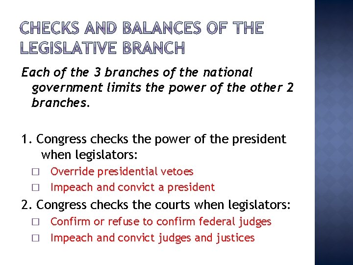 Each of the 3 branches of the national government limits the power of the