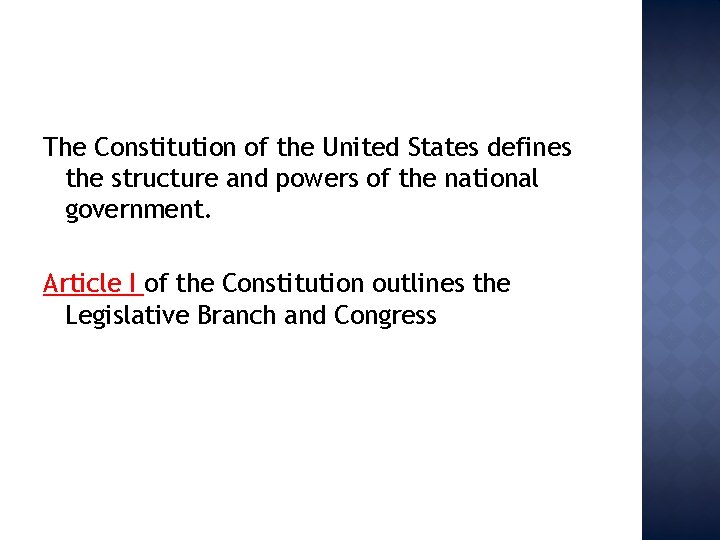 The Constitution of the United States defines the structure and powers of the national