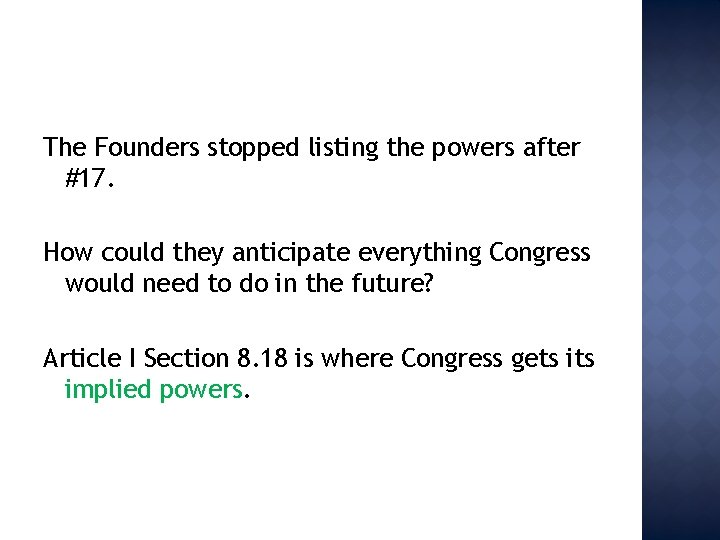 The Founders stopped listing the powers after #17. How could they anticipate everything Congress